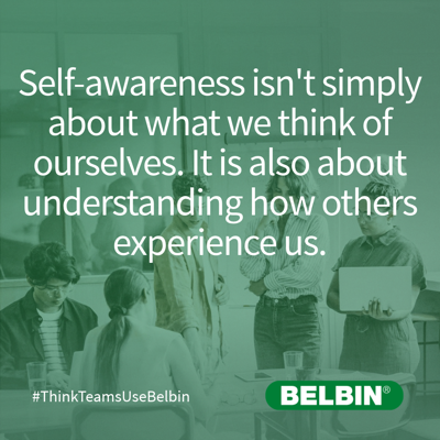 Self Awareness Isn't Simply About What We Think Of Ourselves. It Is Also About Understanding How Others Experience Us.